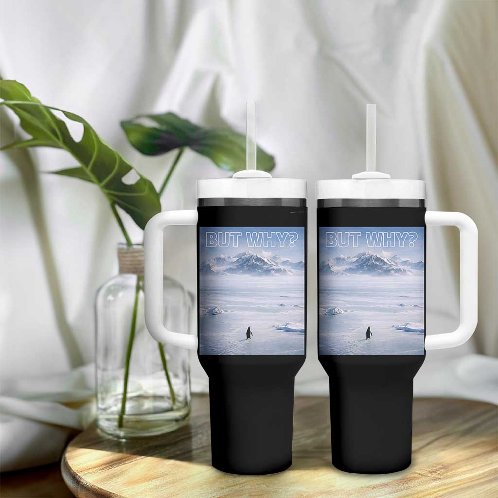 Funny Nihilist Penguin But Why Meme Tumbler With Handle Existential Arctic Scene Icy Wilderness Quiet Thinkers