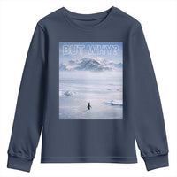 Funny Nihilist Penguin But Why Meme Youth Sweatshirt Existential Arctic Scene Icy Wilderness Quiet Thinkers