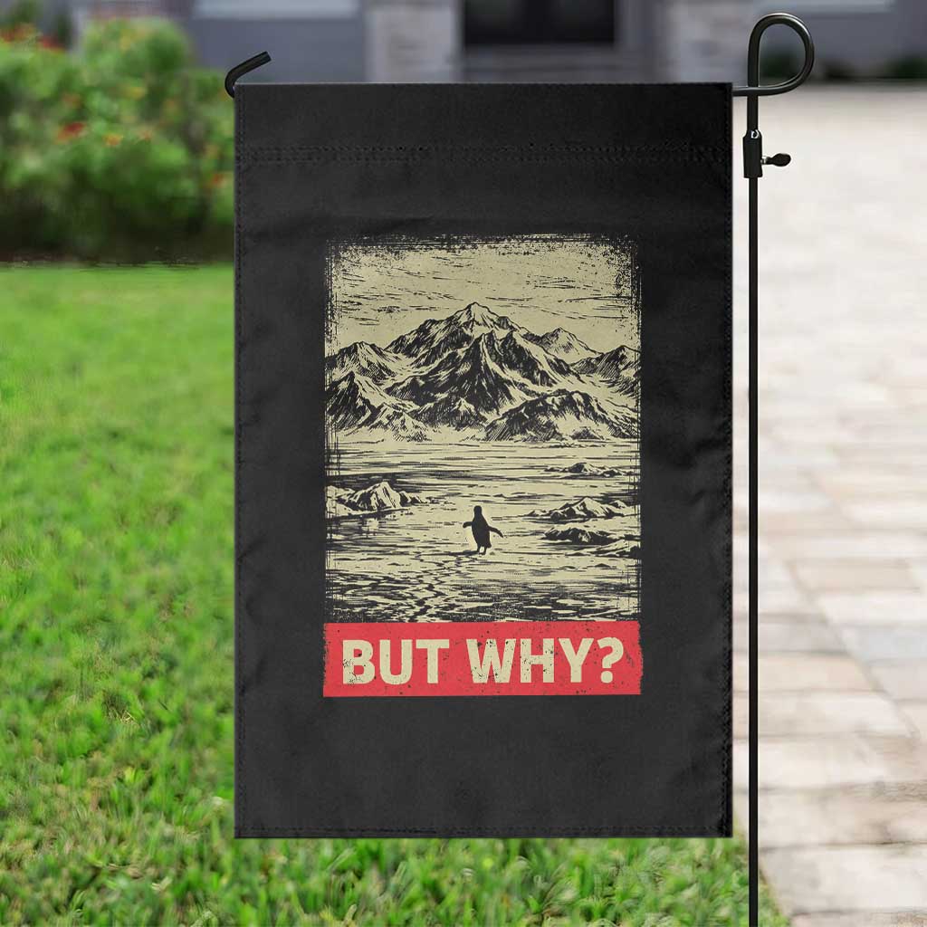 Retro Nihilist Penguin But Why Meme Garden Flag Distressed Existential Moody Vintage Quiet Thinkers