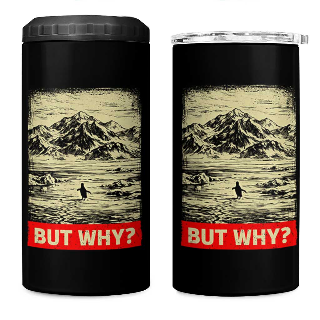 Retro Nihilist Penguin But Why Meme 4 in 1 Can Cooler Tumbler Distressed Existential Moody Vintage Quiet Thinkers
