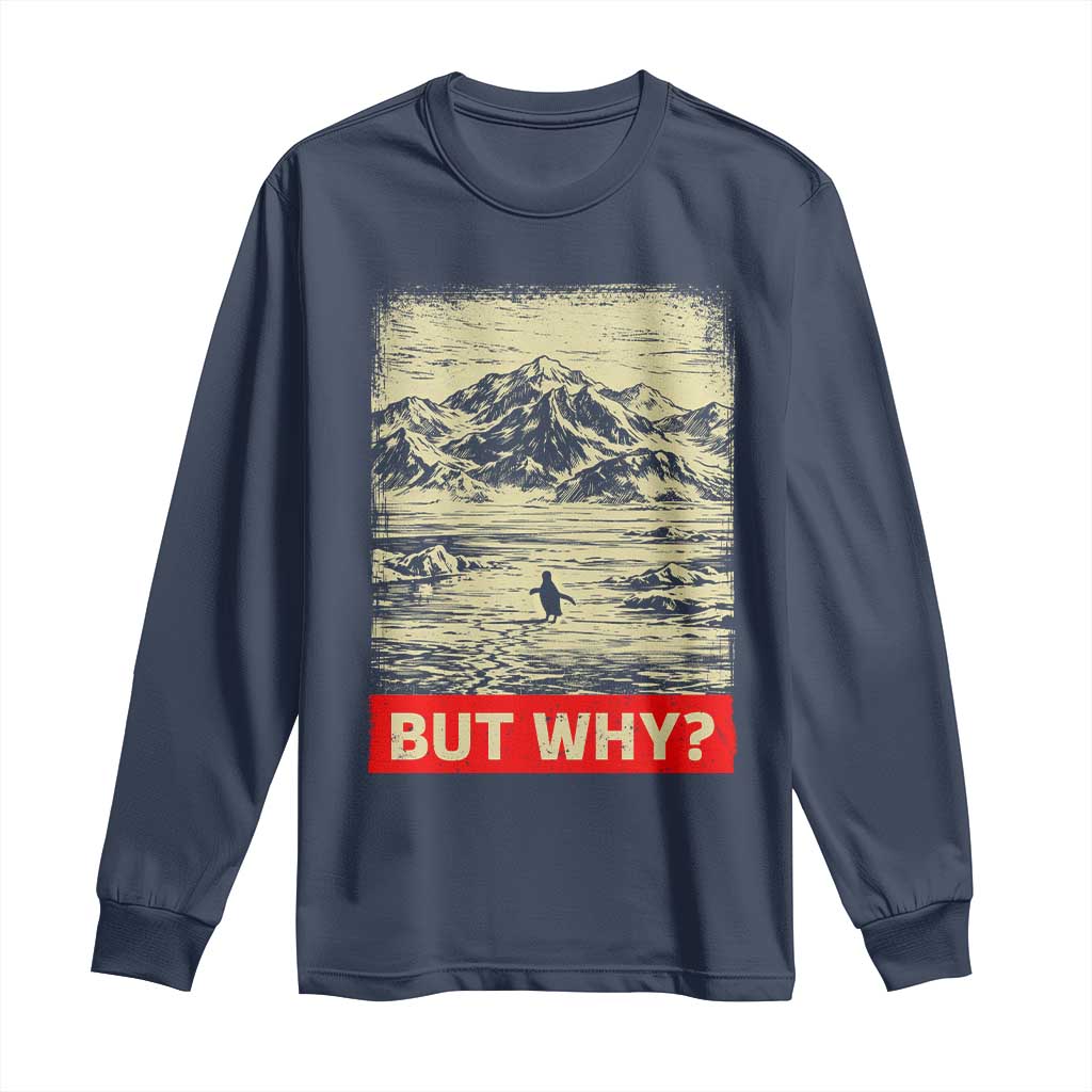 Retro Nihilist Penguin But Why Meme Long Sleeve Shirt Distressed Existential Moody Vintage Quiet Thinkers