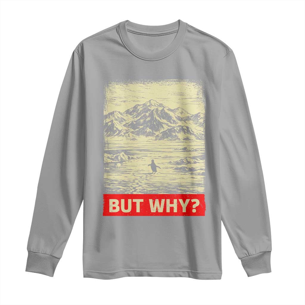 Retro Nihilist Penguin But Why Meme Long Sleeve Shirt Distressed Existential Moody Vintage Quiet Thinkers