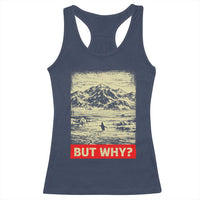 Retro Nihilist Penguin But Why Meme Racerback Tank Top Distressed Existential Moody Vintage Quiet Thinkers