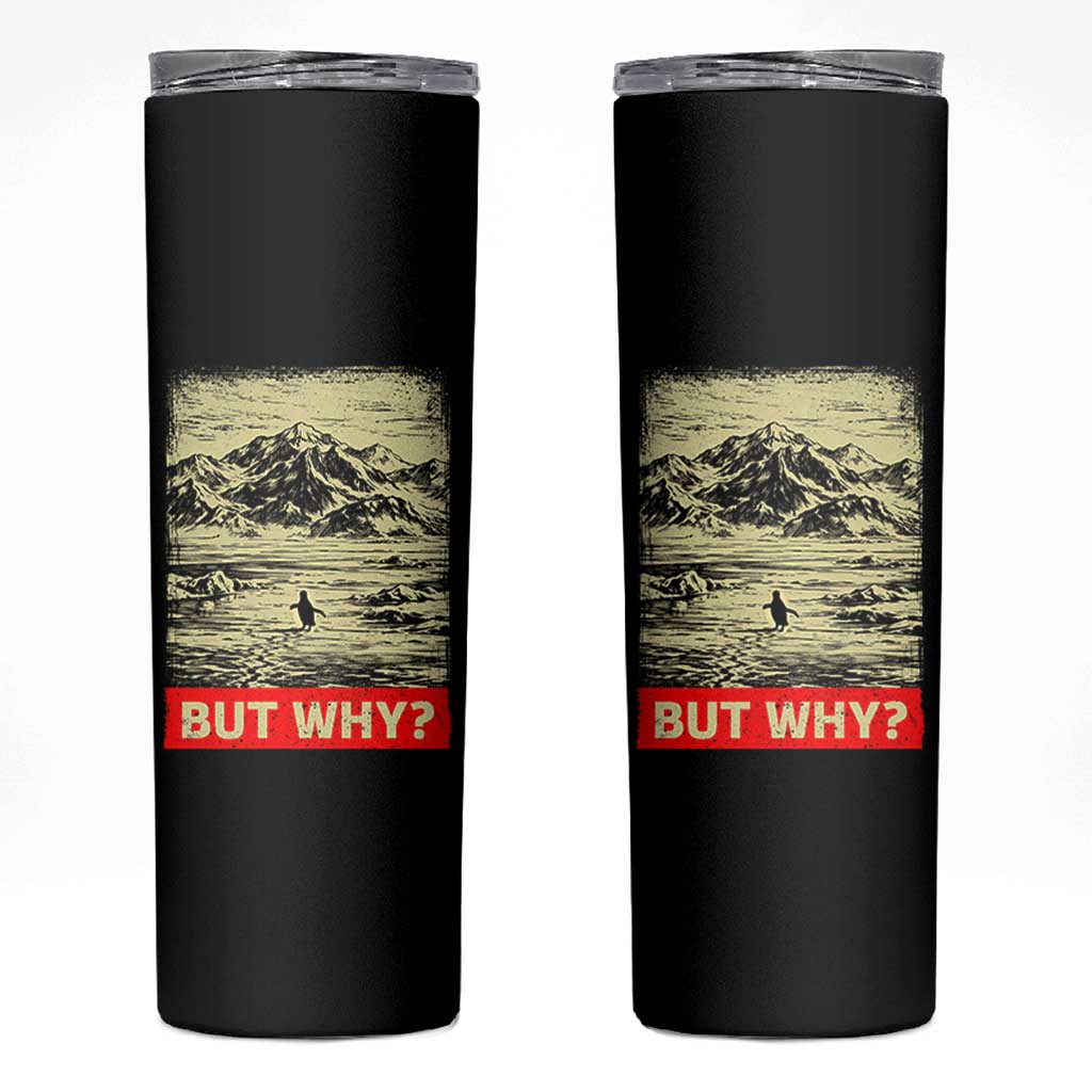 Retro Nihilist Penguin But Why Meme Skinny Tumbler Distressed Existential Moody Vintage Quiet Thinkers