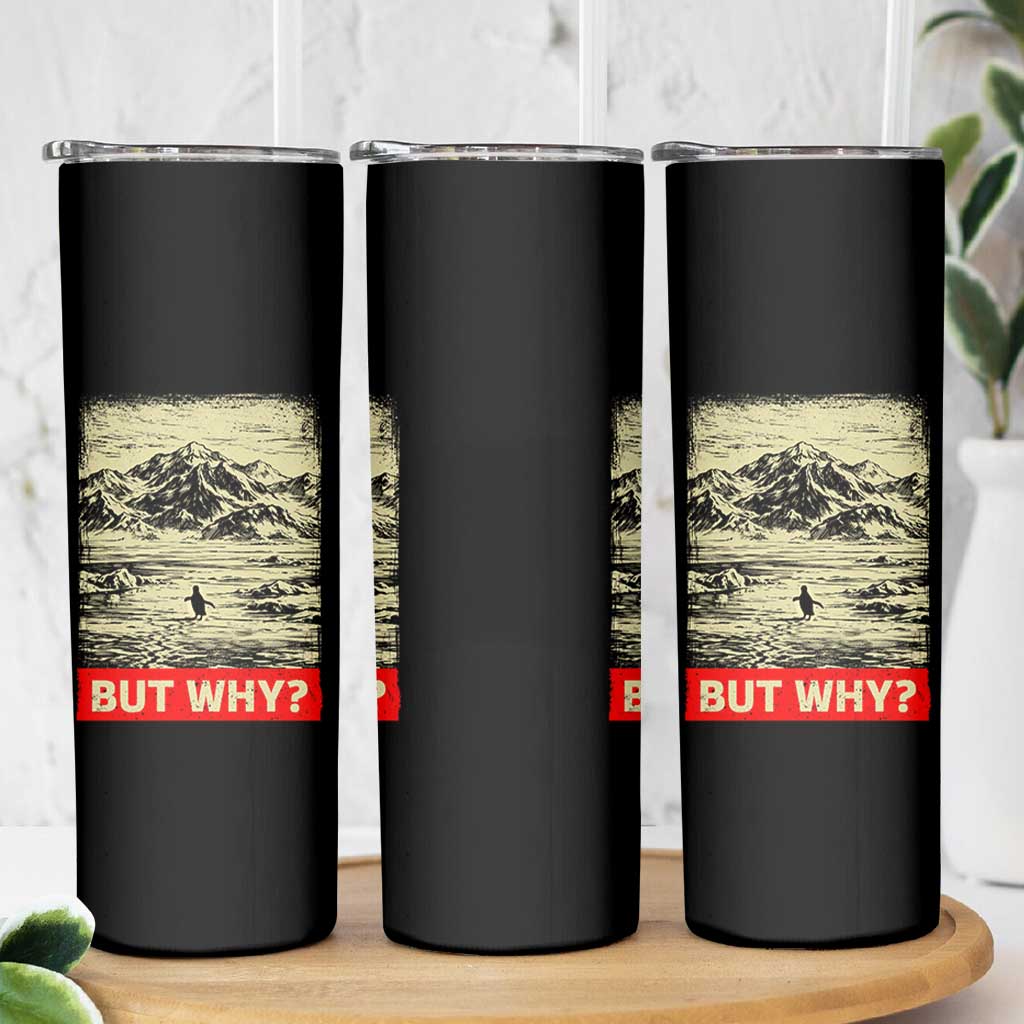 Retro Nihilist Penguin But Why Meme Skinny Tumbler Distressed Existential Moody Vintage Quiet Thinkers