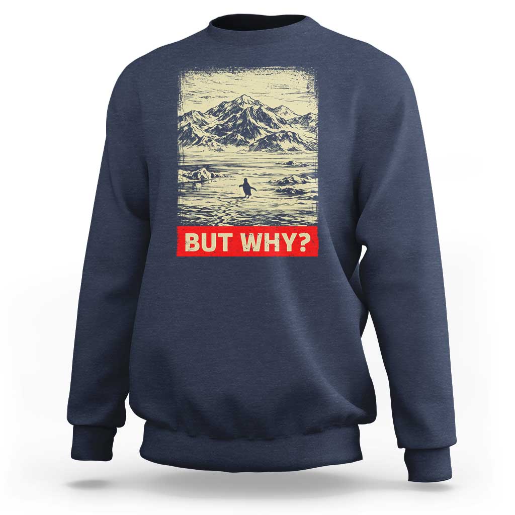 Retro Nihilist Penguin But Why Meme Sweatshirt Distressed Existential Moody Vintage Quiet Thinkers