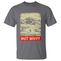 Retro Nihilist Penguin But Why Meme T Shirt Distressed Existential Moody Vintage Quiet Thinkers
