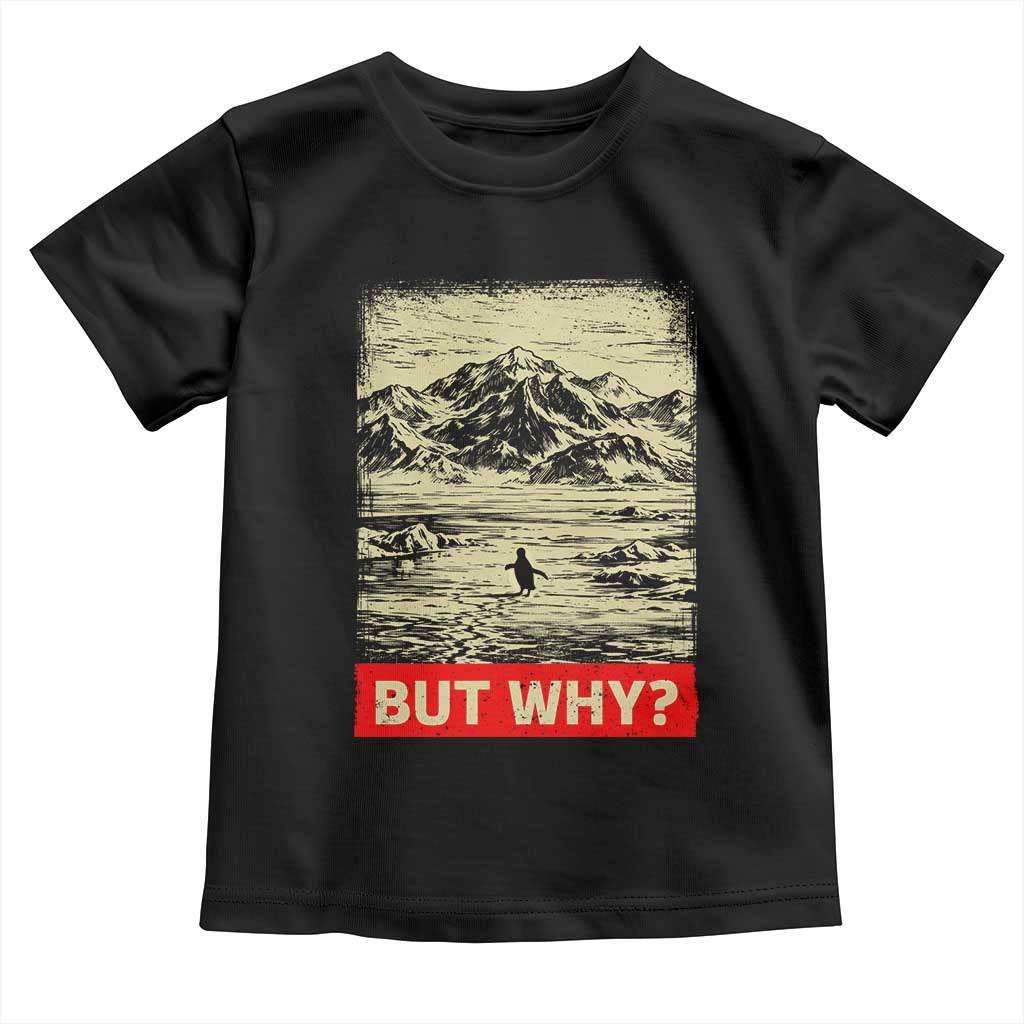 Retro Nihilist Penguin But Why Meme Toddler T Shirt Distressed Existential Moody Vintage Quiet Thinkers