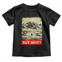 Retro Nihilist Penguin But Why Meme Toddler T Shirt Distressed Existential Moody Vintage Quiet Thinkers