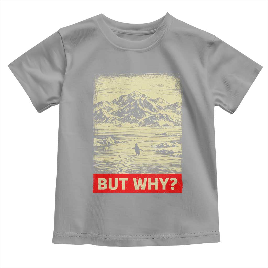 Retro Nihilist Penguin But Why Meme Toddler T Shirt Distressed Existential Moody Vintage Quiet Thinkers