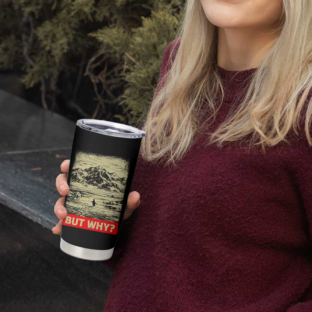 Retro Nihilist Penguin But Why Meme Tumbler Cup Distressed Existential Moody Vintage Quiet Thinkers