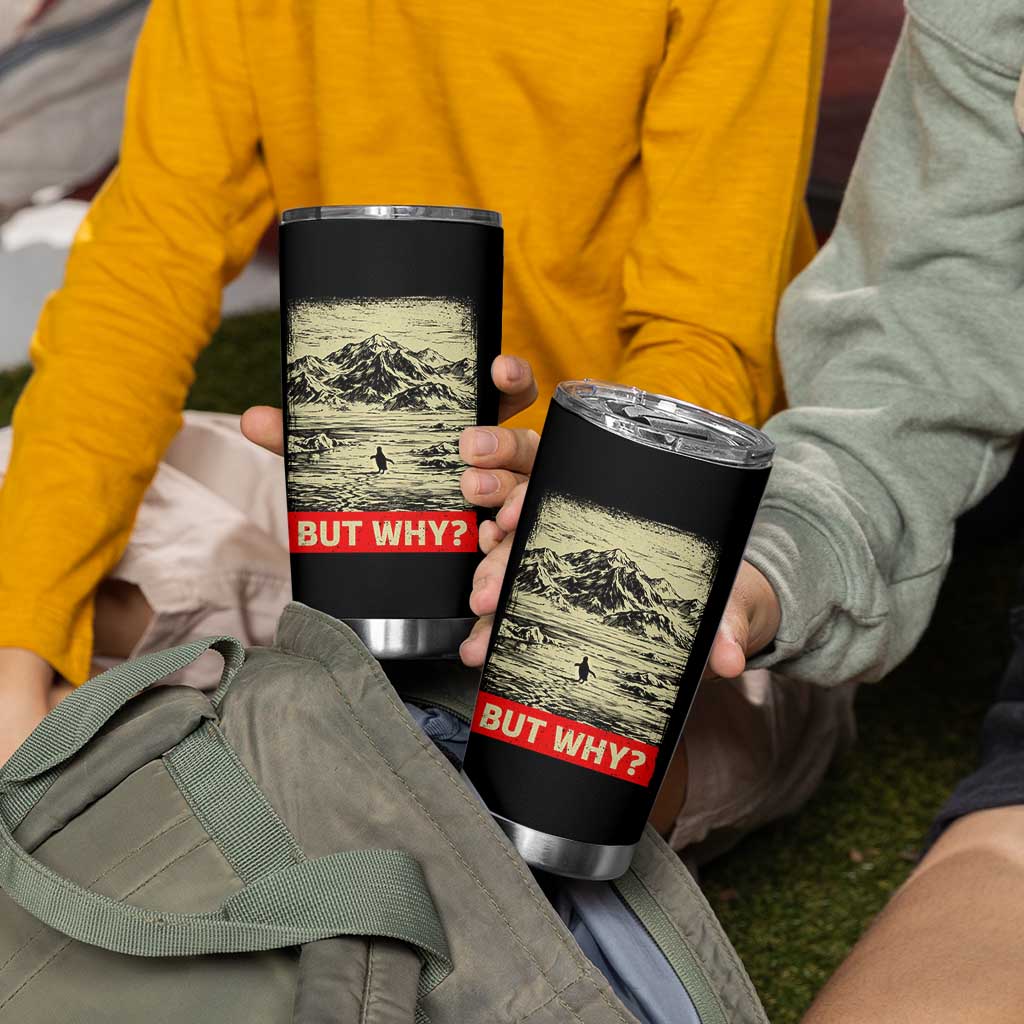 Retro Nihilist Penguin But Why Meme Tumbler Cup Distressed Existential Moody Vintage Quiet Thinkers