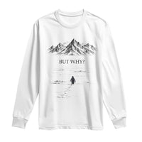 The Nihilist Penguin But Why Meme Long Sleeve Shirt Existential Moody Quiet Thinkers