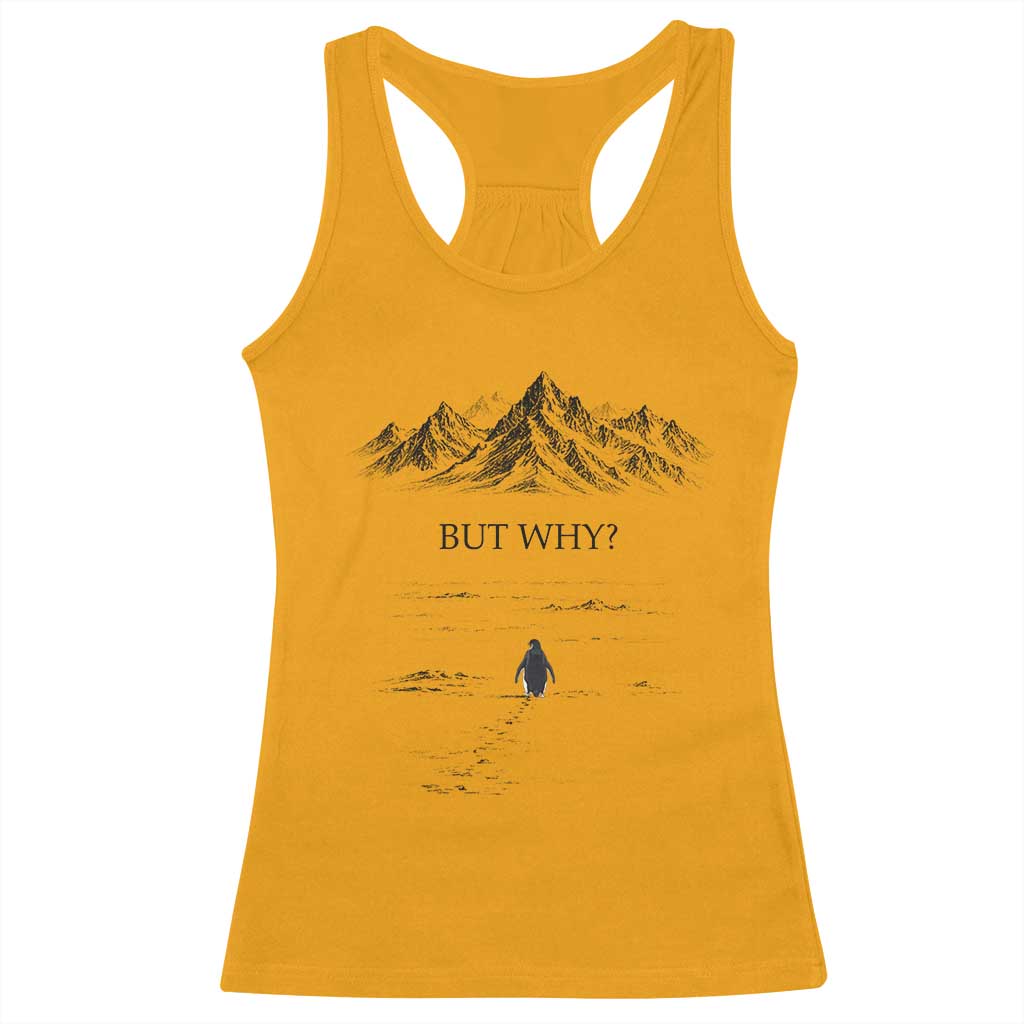 The Nihilist Penguin But Why Meme Racerback Tank Top Existential Moody Quiet Thinkers