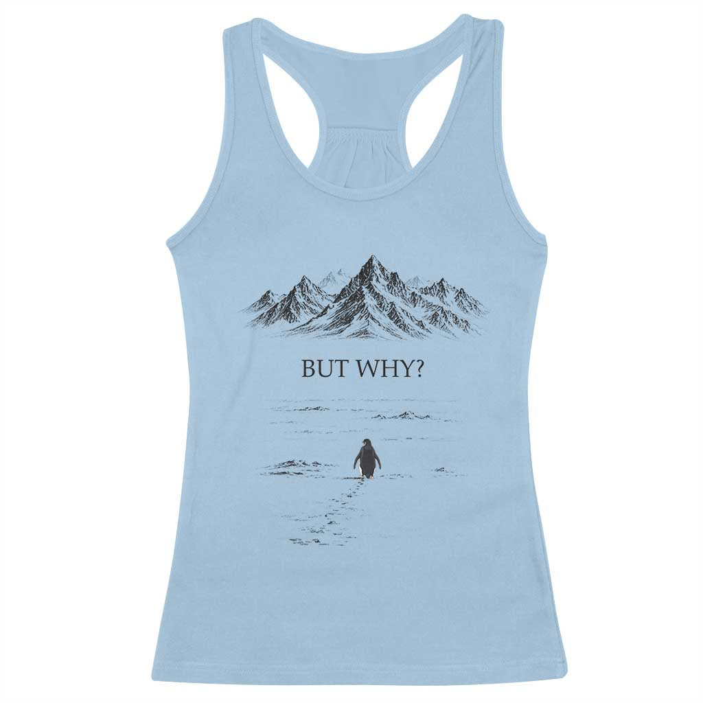 The Nihilist Penguin But Why Meme Racerback Tank Top Existential Moody Quiet Thinkers