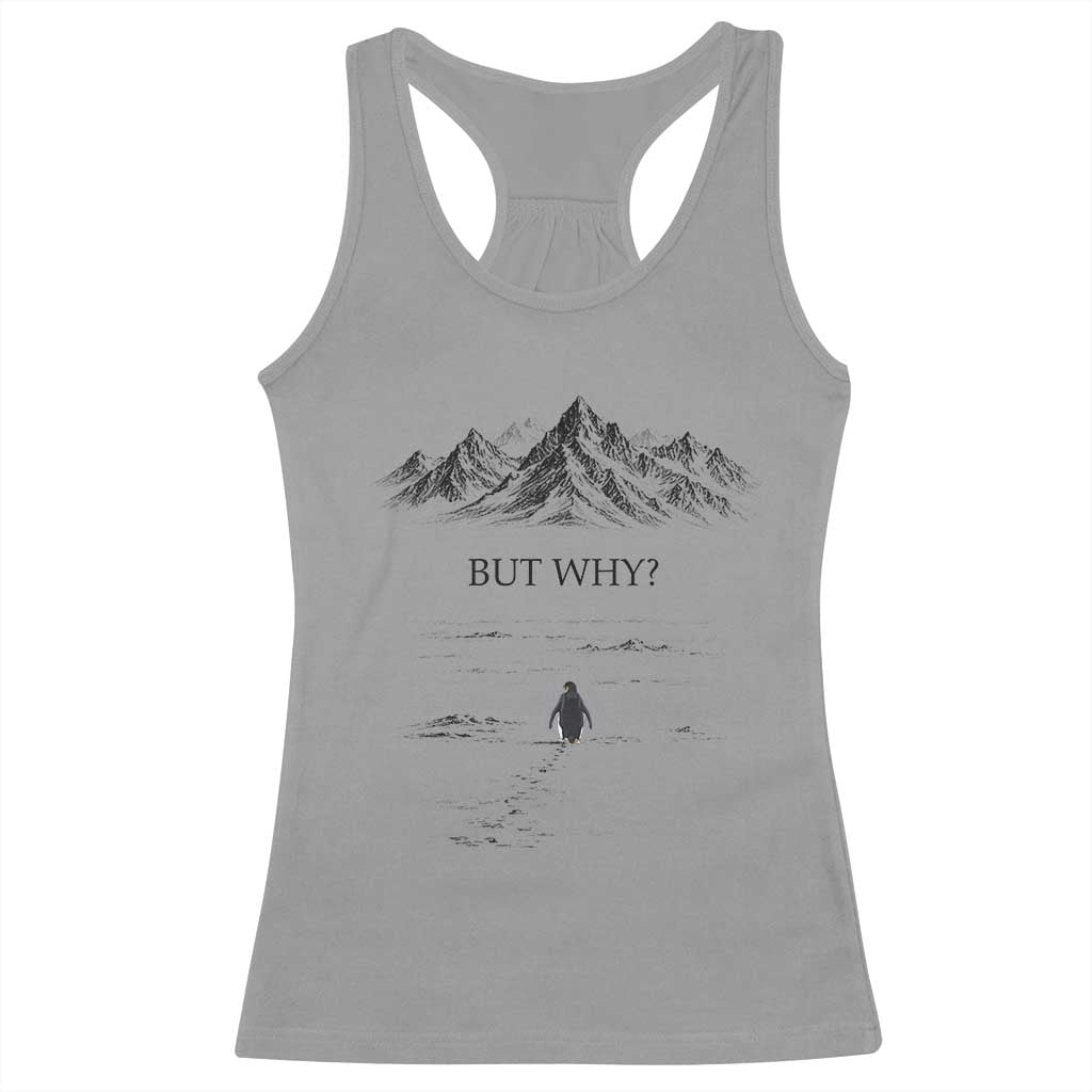 The Nihilist Penguin But Why Meme Racerback Tank Top Existential Moody Quiet Thinkers