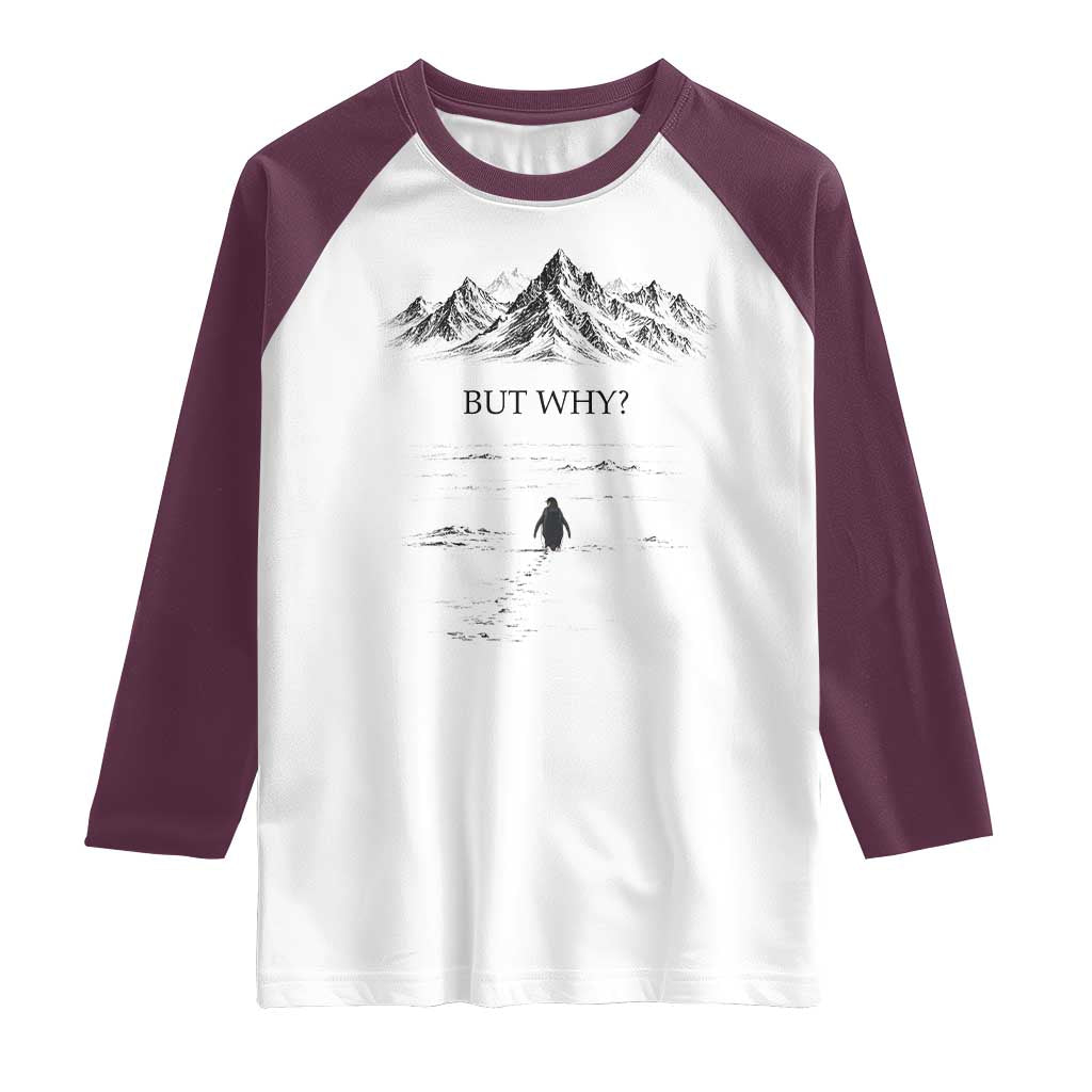 The Nihilist Penguin But Why Meme Raglan Shirt Existential Moody Quiet Thinkers