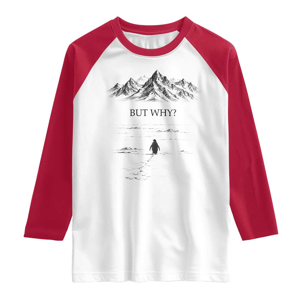 The Nihilist Penguin But Why Meme Raglan Shirt Existential Moody Quiet Thinkers