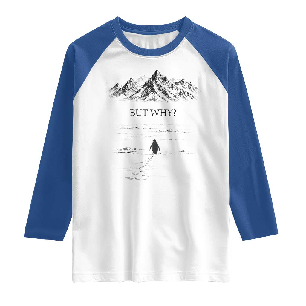 The Nihilist Penguin But Why Meme Raglan Shirt Existential Moody Quiet Thinkers