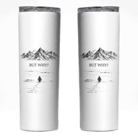 The Nihilist Penguin But Why Meme Skinny Tumbler Existential Moody Quiet Thinkers
