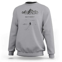 The Nihilist Penguin But Why Meme Sweatshirt Existential Moody Quiet Thinkers