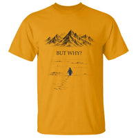 The Nihilist Penguin But Why Meme T Shirt Existential Moody Quiet Thinkers