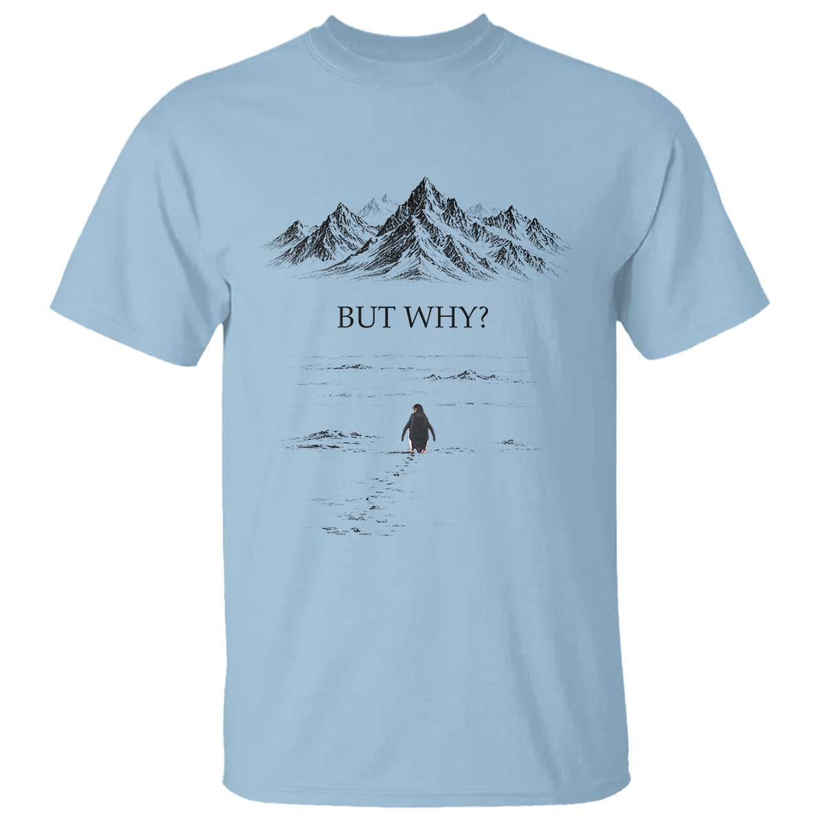 The Nihilist Penguin But Why Meme T Shirt Existential Moody Quiet Thinkers