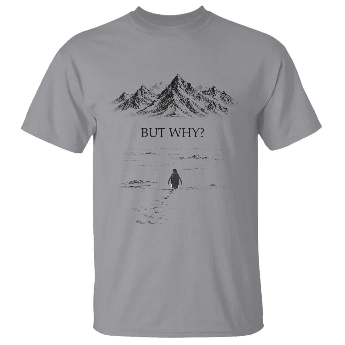 The Nihilist Penguin But Why Meme T Shirt Existential Moody Quiet Thinkers