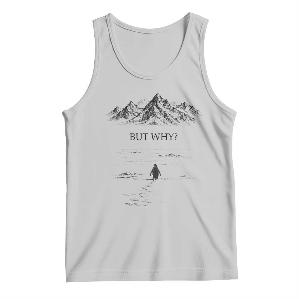 The Nihilist Penguin But Why Meme Tank Top Existential Moody Quiet Thinkers