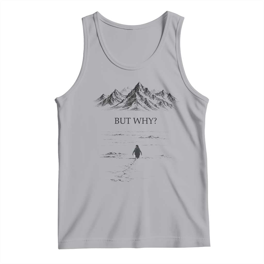 The Nihilist Penguin But Why Meme Tank Top Existential Moody Quiet Thinkers