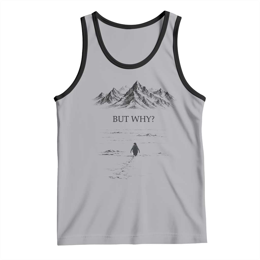 The Nihilist Penguin But Why Meme Tank Top Existential Moody Quiet Thinkers
