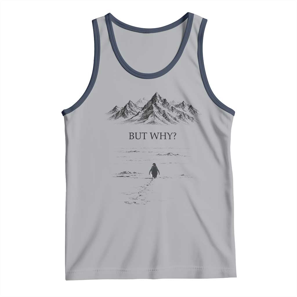 The Nihilist Penguin But Why Meme Tank Top Existential Moody Quiet Thinkers