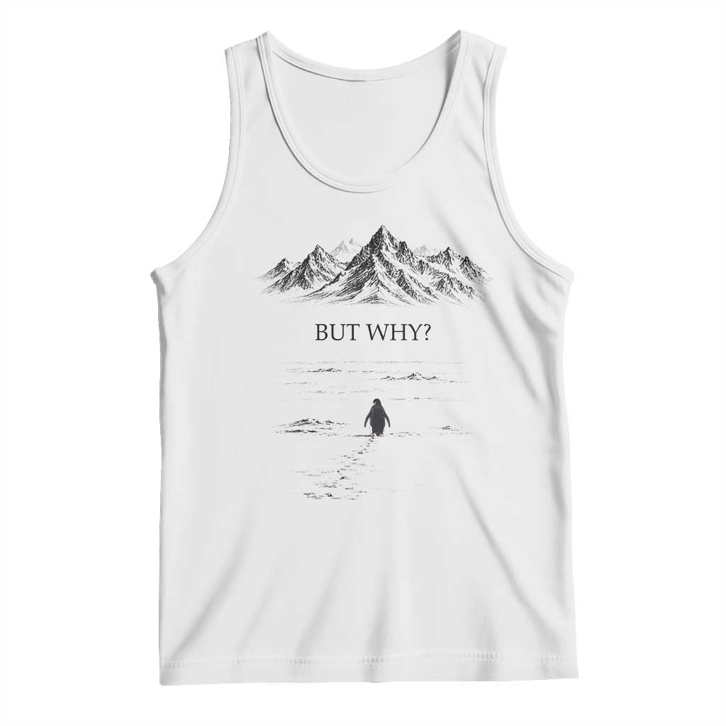 The Nihilist Penguin But Why Meme Tank Top Existential Moody Quiet Thinkers