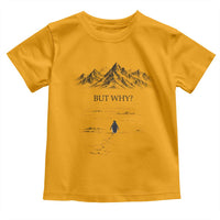 The Nihilist Penguin But Why Meme Toddler T Shirt Existential Moody Quiet Thinkers