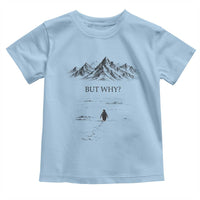 The Nihilist Penguin But Why Meme Toddler T Shirt Existential Moody Quiet Thinkers
