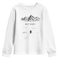 The Nihilist Penguin But Why Meme Youth Sweatshirt Existential Moody Quiet Thinkers