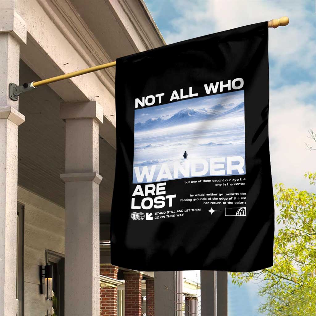 Not All Those Who Wander Are Lost Nihilist Penguin Garden Flag Existential Deep Emotional Meme Deep Thinkers