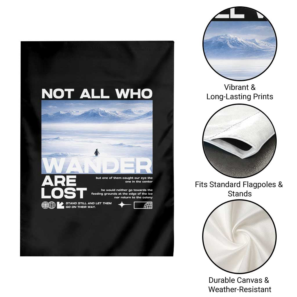 Not All Those Who Wander Are Lost Nihilist Penguin Garden Flag Existential Deep Emotional Meme Deep Thinkers