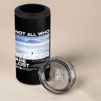 Not All Those Who Wander Are Lost Nihilist Penguin 4 in 1 Can Cooler Tumbler Existential Deep Emotional Meme Deep Thinkers