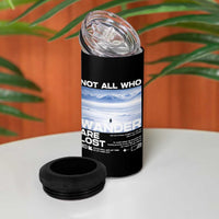 Not All Those Who Wander Are Lost Nihilist Penguin 4 in 1 Can Cooler Tumbler Existential Deep Emotional Meme Deep Thinkers
