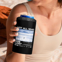 Not All Those Who Wander Are Lost Nihilist Penguin 4 in 1 Can Cooler Tumbler Existential Deep Emotional Meme Deep Thinkers