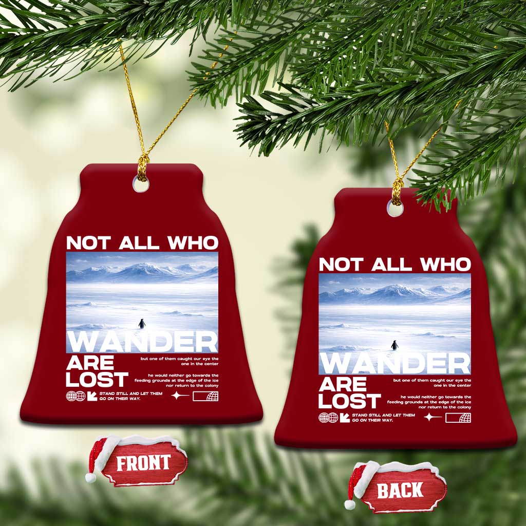 Not All Those Who Wander Are Lost Nihilist Penguin Ceramic Ornament Existential Deep Emotional Meme Deep Thinkers