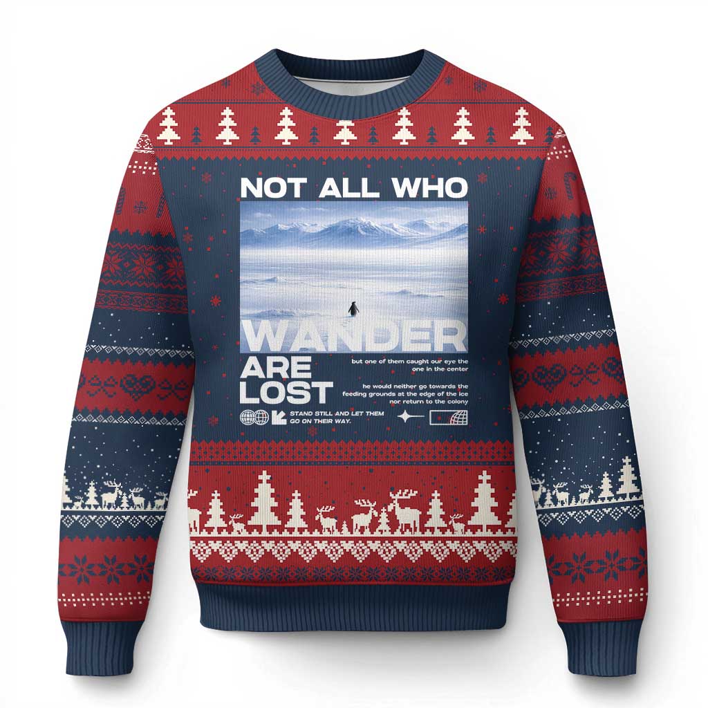 Not All Those Who Wander Are Lost Nihilist Penguin Ugly Christmas Sweater Existential Deep Emotional Meme Deep Thinkers