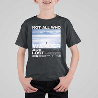 Not All Those Who Wander Are Lost Nihilist Penguin T Shirt For Kid Existential Deep Emotional Meme Deep Thinkers