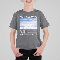 Not All Those Who Wander Are Lost Nihilist Penguin T Shirt For Kid Existential Deep Emotional Meme Deep Thinkers