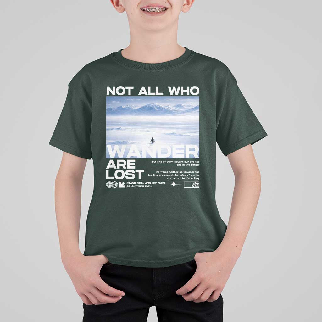 Not All Those Who Wander Are Lost Nihilist Penguin T Shirt For Kid Existential Deep Emotional Meme Deep Thinkers