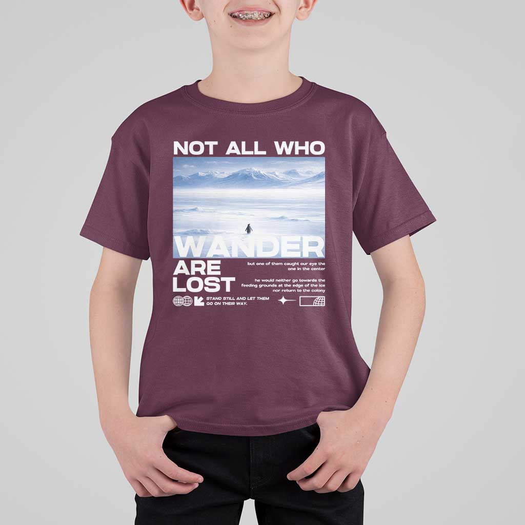 Not All Those Who Wander Are Lost Nihilist Penguin T Shirt For Kid Existential Deep Emotional Meme Deep Thinkers