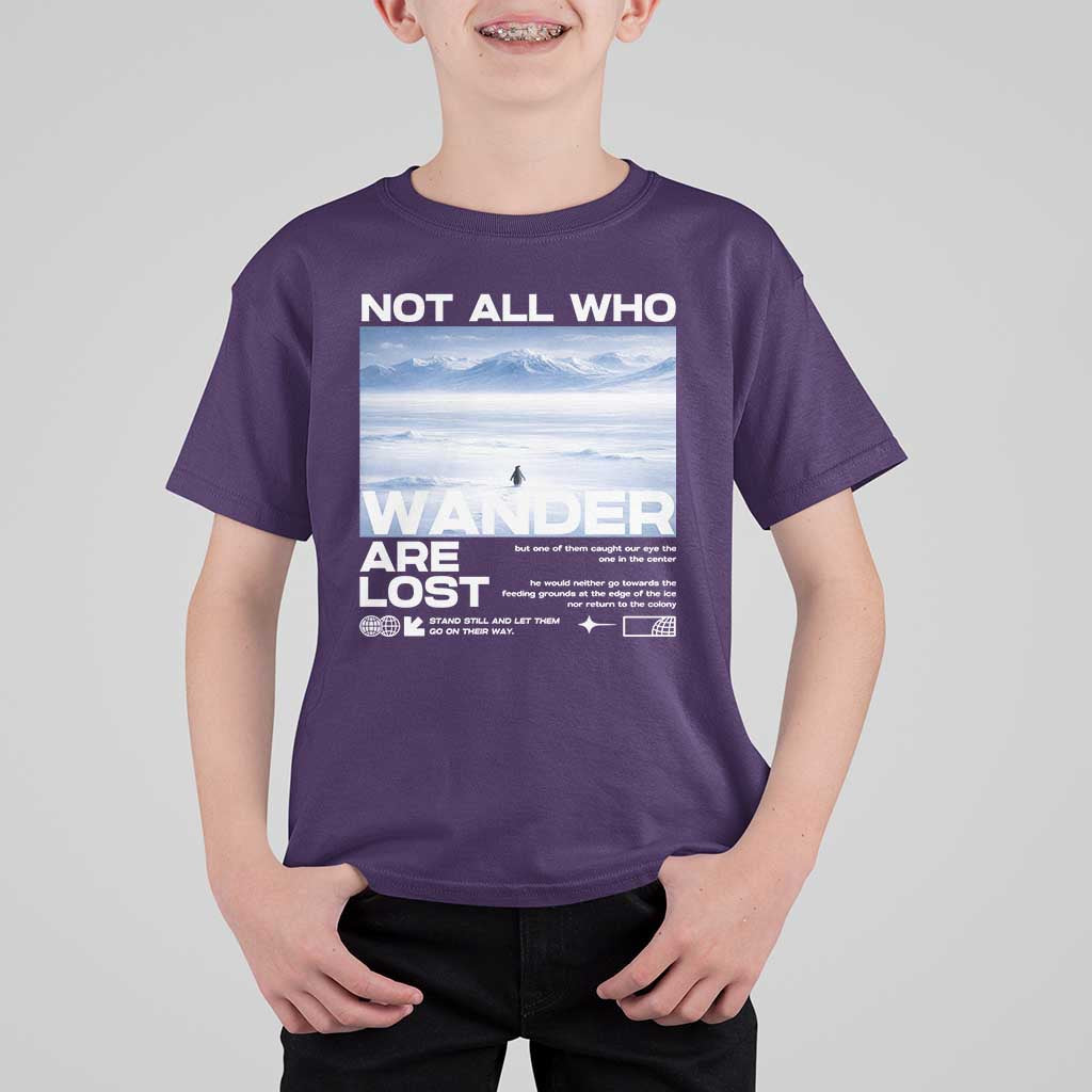 Not All Those Who Wander Are Lost Nihilist Penguin T Shirt For Kid Existential Deep Emotional Meme Deep Thinkers