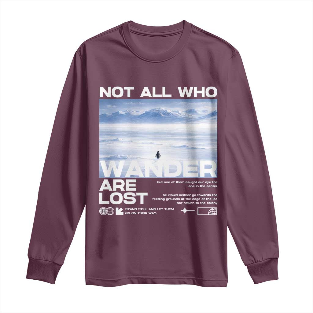 Not All Those Who Wander Are Lost Nihilist Penguin Long Sleeve Shirt Existential Deep Emotional Meme Deep Thinkers