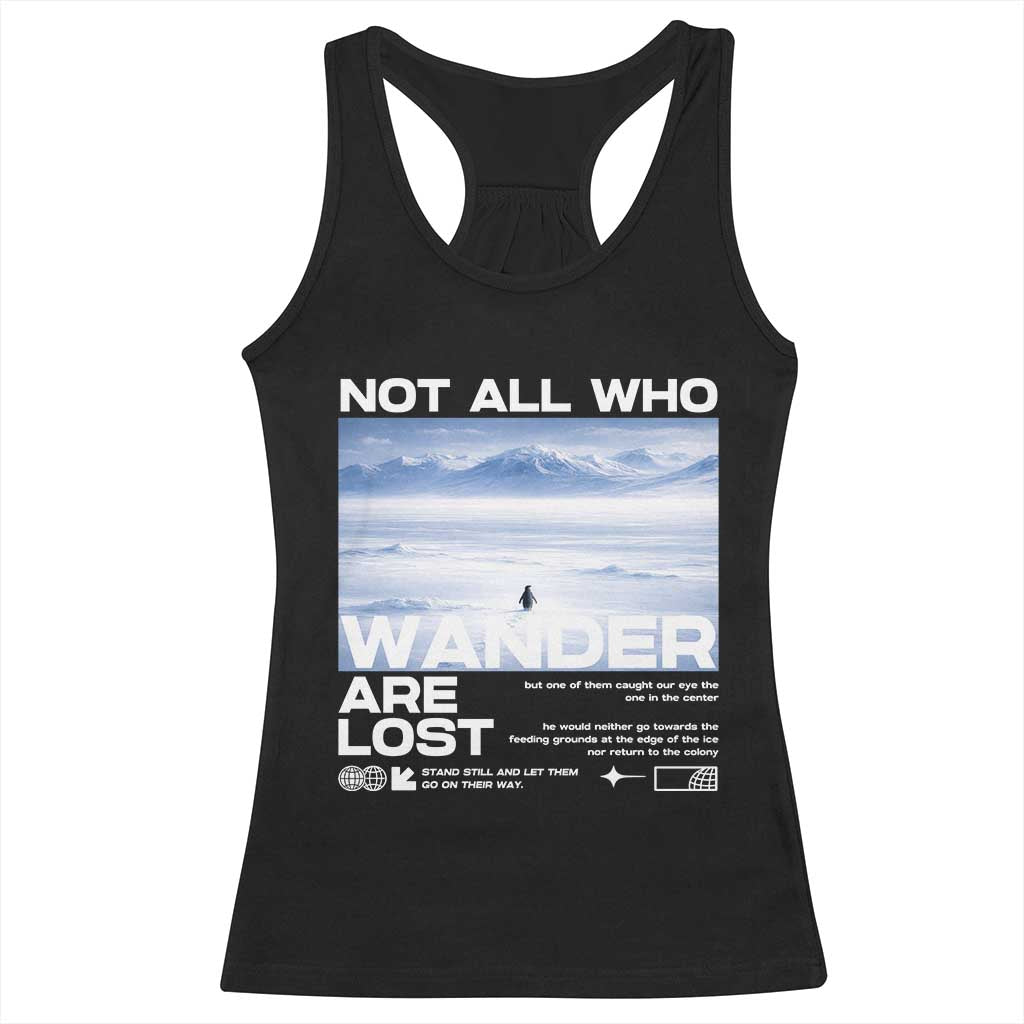 Not All Those Who Wander Are Lost Nihilist Penguin Racerback Tank Top Existential Deep Emotional Meme Deep Thinkers